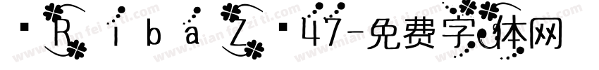 _R i b a Z_47字体转换